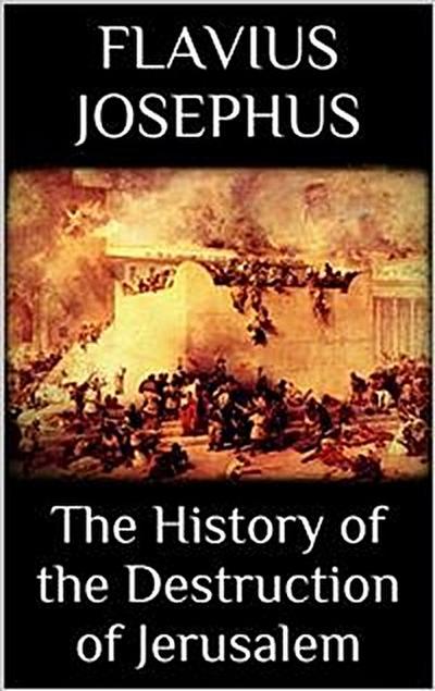 The History of the Destruction of Jerusalem