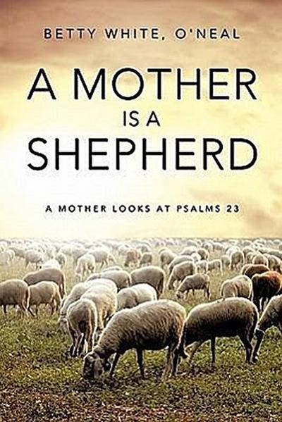 A Mother Is a Shepherd