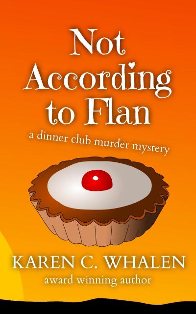 Not According to Flan (The Dinner Club Murder Mysteries, #2)