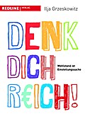 Denk dich reich!