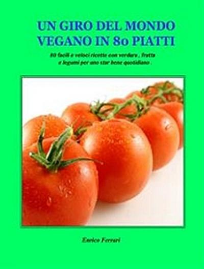 Un giro del mondo vegano in 80 piatti