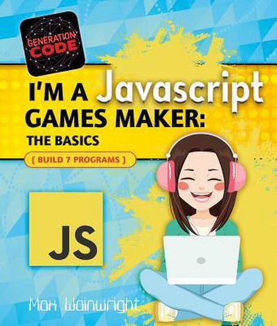 I’m a JavaScript Games Maker: The Basics