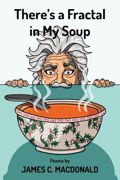 There’s a Fractal in My Soup