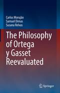 The Philosophy of Ortega y Gasset Reevaluated