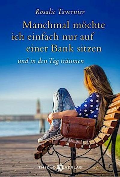 Manchmal möchte ich einfach nur auf einer Bank sitzen