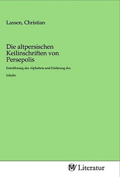 Die altpersischen Keilinschriften von Persepolis