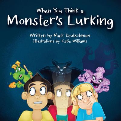 When You Think a Monster’s Lurking