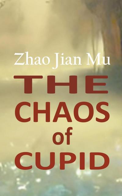 Zhao, J: Chaos of Cupid