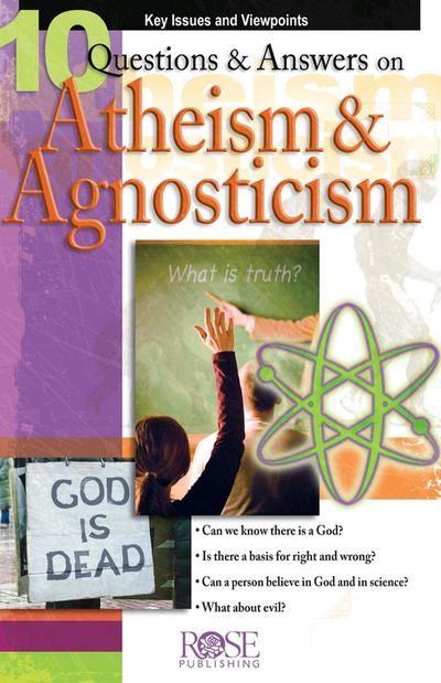 10 Q&A on Atheism and Agnosticism