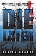 Die Later