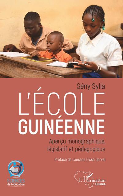 L’école guinéenne. Aperçu monographique, législatif et pédagogique