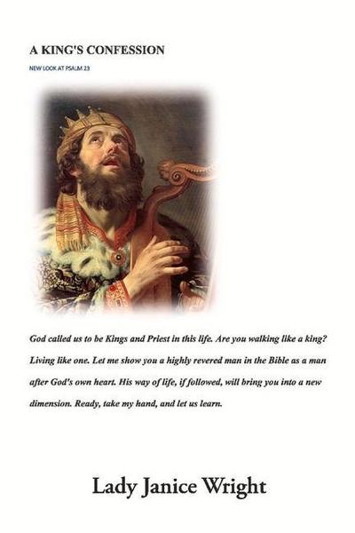 A King’s Confession: New Look at Psalm 23 Volume 1