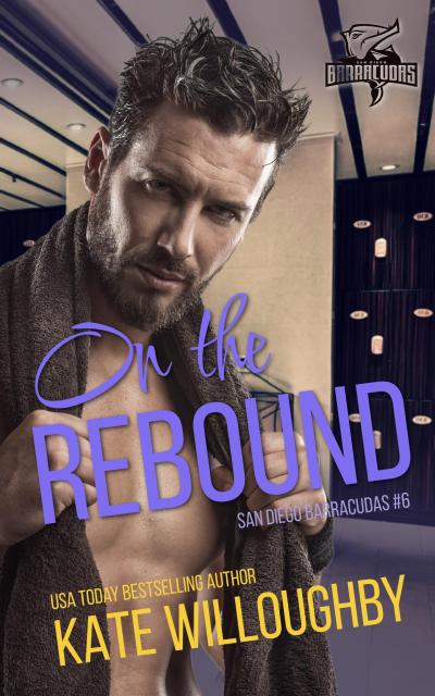 On the Rebound (San Diego Barracudas, #6)