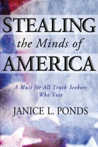 Stealing the Minds of America