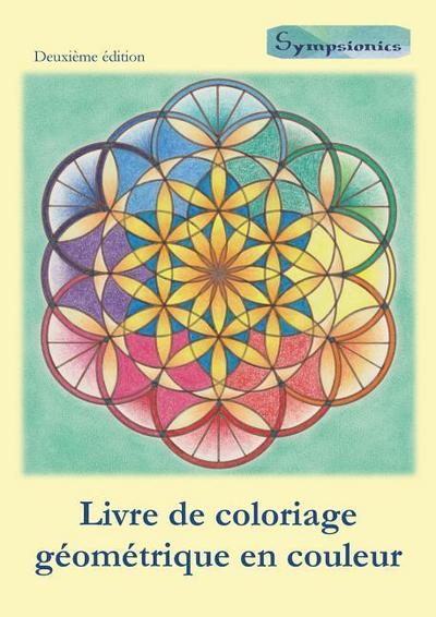 Livre de coloriage géométrique en couleur: Coloriage relaxant avec contours en couleurs