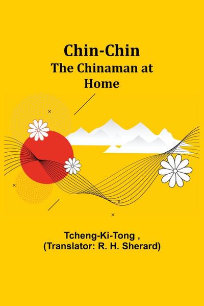 Chin-Chin; The Chinaman at Home