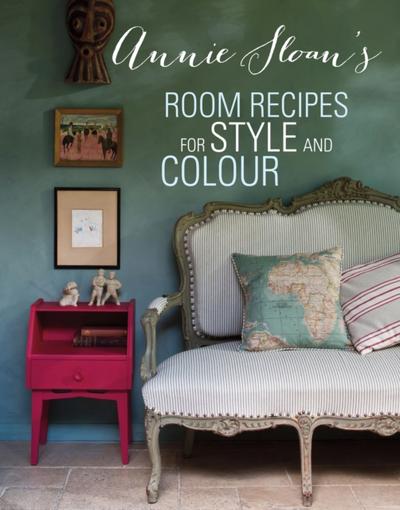 Annie Sloan’s Room Recipes for Style and Colour