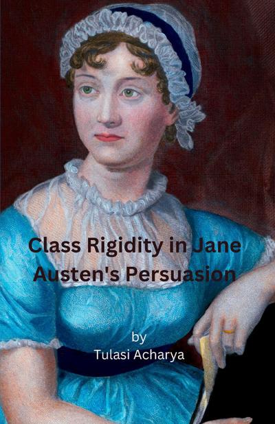Class Rigidity in Jane Austen’s Persuasion