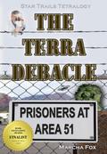 The Terra Debacle: Prisoners at Area 51 (Star Trails Tetralogy, #8)