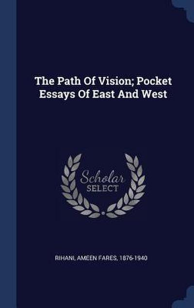 The Path Of Vision; Pocket Essays Of East And West