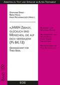 ’ JHWH Zebaot, glücklich sind Menschen, die auf dich vertrauen ’ (Ps 84,13)