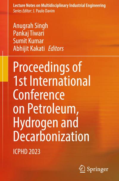 Proceedings of 1st International Conference on Petroleum, Hydrogen and Decarbonization
