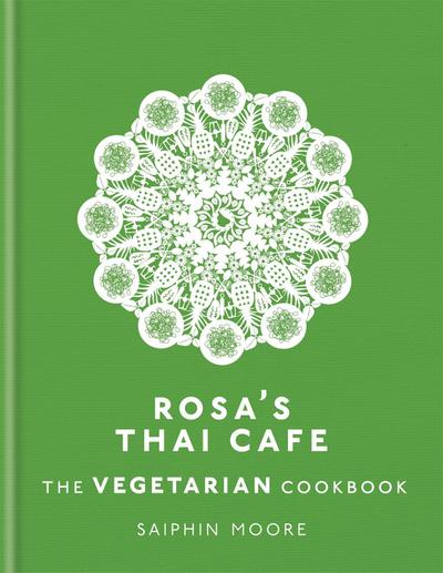 Rosa’s Thai Cafe: The Vegetarian Cookbook