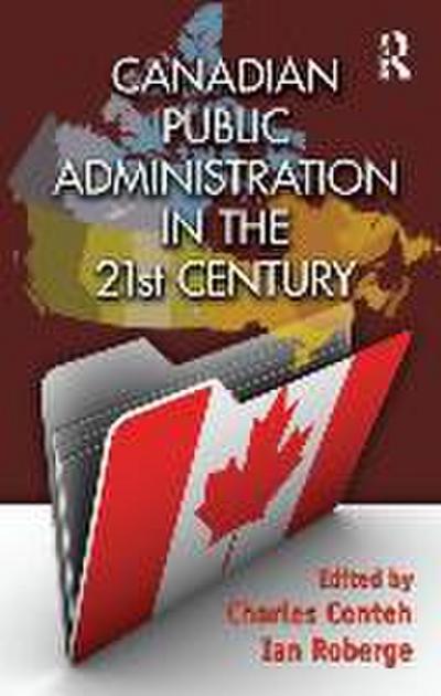 Canadian Public Administration in the 21st Century