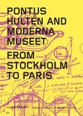 Pontus Hultén and Moderna Museet. From Stockholm t