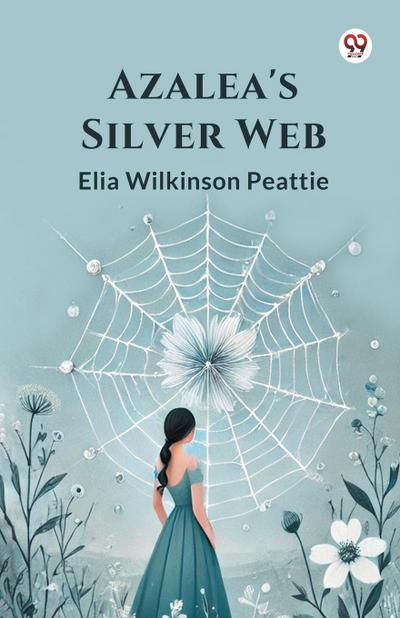 Azalea’s Silver Web