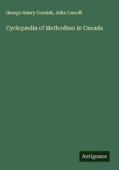 Cyclopædia of Methodism in Canada