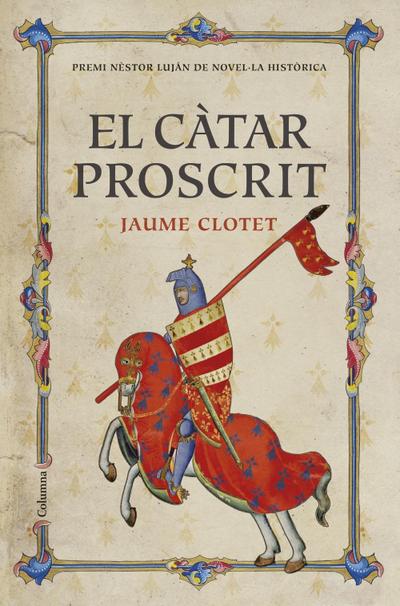 El càtar proscrit : Premi Nèstor Luján de Novel·la Històrica 2016
