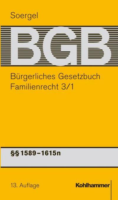 Bürgerliches Gesetzbuch, Kommentar, 13. Aufl., 25 Bde. Familienrecht III, Paragr. 1589-1717 BGB