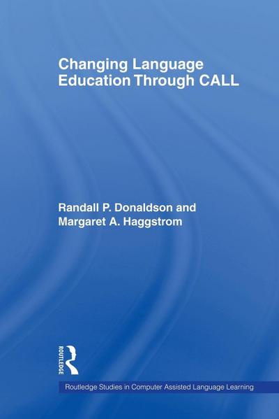 Changing Language Education Through CALL