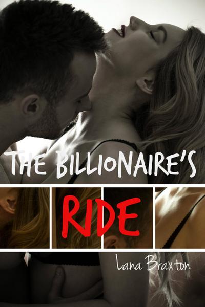 The Billionaire’s Ride (Billionaire Desire, #1)