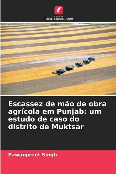 Escassez de mão de obra agrícola em Punjab: um estudo de caso do distrito de Muktsar