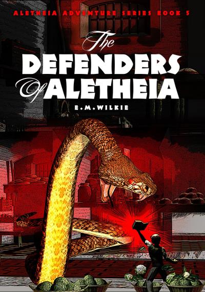 The Defenders of Aletheia (Aletheia Adventure Series, #5)