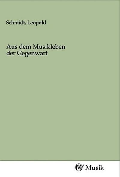 Aus dem Musikleben der Gegenwart