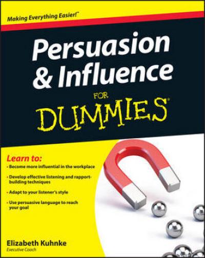 Persuasion and Influence for Dummies
