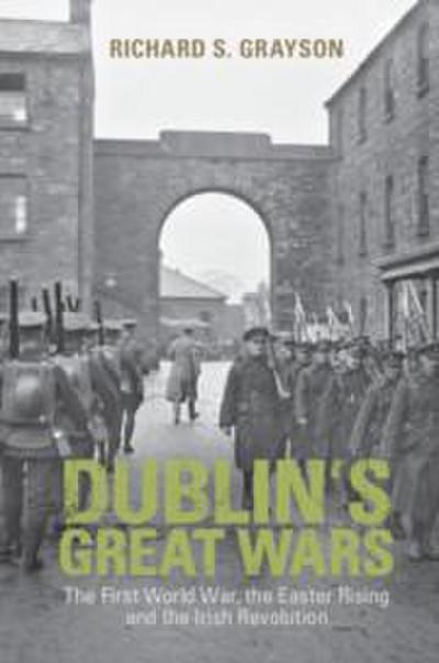 Dublin’s Great Wars