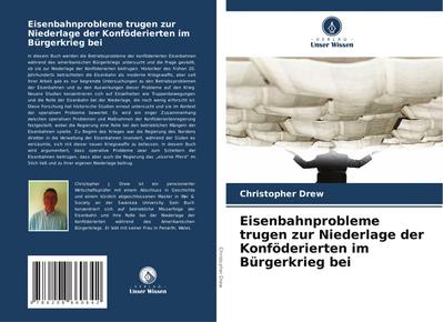 Eisenbahnprobleme trugen zur Niederlage der Konföderierten im Bürgerkrieg bei