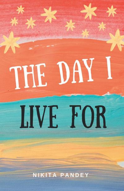 The Day I Live For
