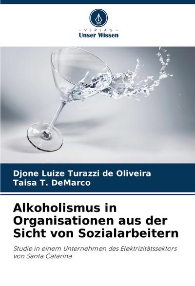 Alkoholismus in Organisationen aus der Sicht von Sozialarbeitern
