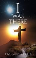 I Was There