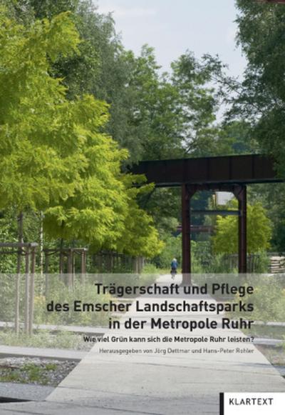 Trägerschaft und Pflege des Emscher Landschaftsparks in der Metropole Ruhr