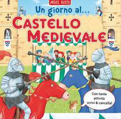 Un giorno al... castello medievale. Scrivo & imparo