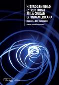 Heterogeneidad estructural en la ciudad latinoamericana : más allá del dualismo