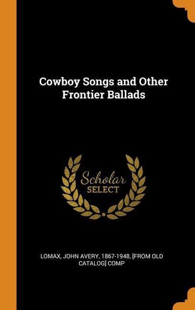Cowboy Songs and Other Frontier Ballads