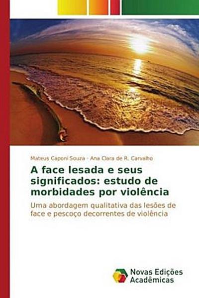 A face lesada e seus significados: estudo de morbidades por violência