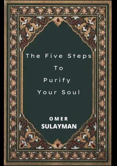 The Five Steps To Purify  Your Soul